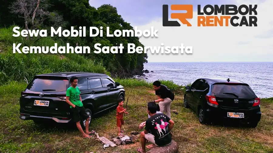 Sewa Mobil Lombok Solusi Liburan